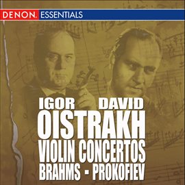 Cover image for Prokofiev: Concerto for Violin & Orchesta, Op. 19 -Brahms: Concerto for Violin & Orchestra, Op. 77