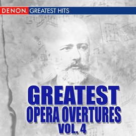 Cover image for Greatest Opera Overtures, Volume 4