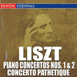 Imagen de portada para Liszt: Piano Concertos 1, 2 - Concerto Pathetique