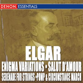 Cover image for Elgar: Enigma Variations - Salut d'amour, Serenade for Strings - Pomp & Circumstance March