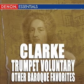 Cover image for Clarke: Trumpet Voluntary & Other Baroque Trumpet Favorites