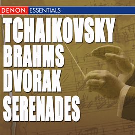 Cover image for Brahms - Dvorak - Tchaikovsky: Serenades