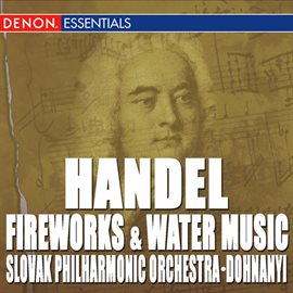 Cover image for Handel: Fireworks Music Suite - Water Music Suite Nos. 1 & 2