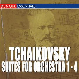 Cover image for Tchaikovsky: Suite Nos. 1, 2 "Characteristique", 3 & 4 "Mozartiana"