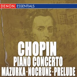 Cover image for Chopin: Piano Concerto No. 1 - Mazurka No. 3 - Nocturne No. 1 - Prelude