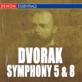 Cover image for Dvorak: Symphony Nos. 5 & 8