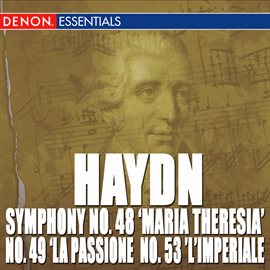 Cover image for Haydn: Symphony Nos. 48 "Maria Theresia", 49 "La passione", 50 & 53 "L'Impériale"