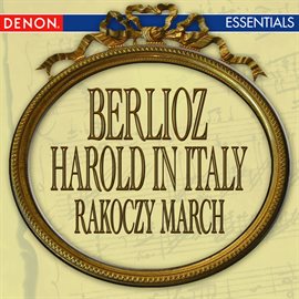 Cover image for Berlioz: Harold in Italy - Racoczy March