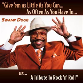 Imagen de portada para Give 'em as Little As You Can…As Often As You Have To…or…A Tribute To Rock 'n' Roll