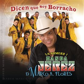 Cover image for Dicen Que Soy Borracho