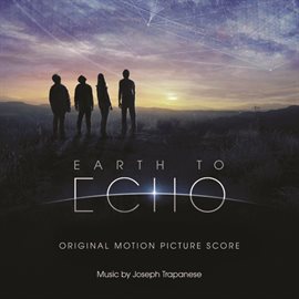 Imagen de portada para Earth To Echo (Original Motion Picture Score)