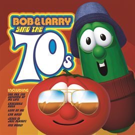 Cover image for Bob & Larry Sing The 70s