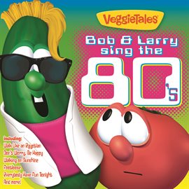 Cover image for Bob & Larry Sing The 80's