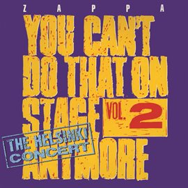 Imagen de portada para You Can't Do That On Stage Anymore, Vol. 2 - The Helsinki Concert