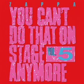 Imagen de portada para You Can't Do That On Stage Anymore, Vol. 5