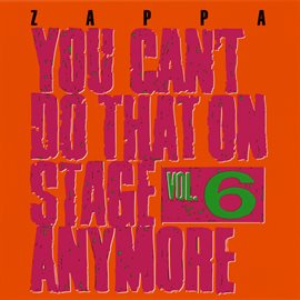 Imagen de portada para You Can't Do That On Stage Anymore, Vol. 6