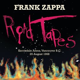 Imagen de portada para Road Tapes, Venue #1 (Live Kerrisdale Arena, Vancouver B.C. - 25 August 1968)