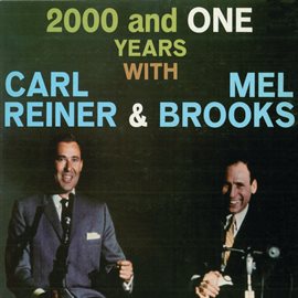 Cover image for 2000 And One Years With Carl Reiner & Mel Brooks