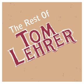 Cover image for The Rest Of Tom Lehrer