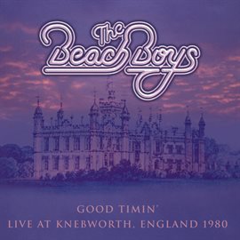 Cover image for Good Timin': Live At Knebworth England 1980