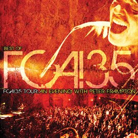 Cover image for Best Of FCA! 35 Tour - FCA!35 Tour: An Evening With Peter Frampton