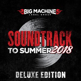 Cover image for Soundtrack To Summer 2018 (Deluxe Edition)