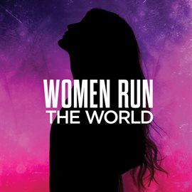 Cover image for Women Run The World