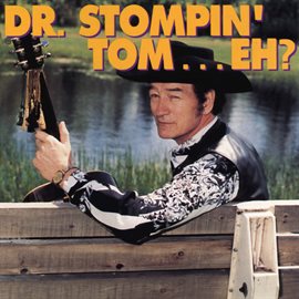 Cover image for Dr. Stompin' Tom, Eh...?