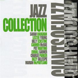 Cover image for Giants Of Jazz: Jazz Collection