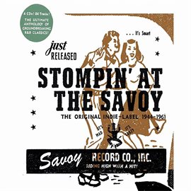 Cover image for Stompin' At The Savoy: The Original Indie Label, 1944-1961