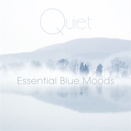 Imagen de portada para Quiet: Essential Blue Moods