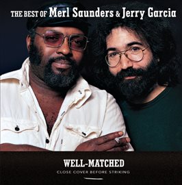 Cover image for Well-Matched: The Best Of Merl Saunders & Jerry Garcia