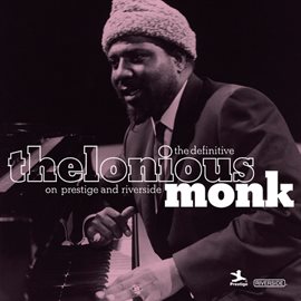 Imagen de portada para The Definitive Thelonious Monk On Prestige and Riverside