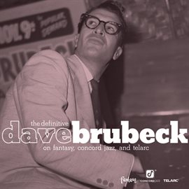 Imagen de portada para The Definitive Dave Brubeck on Fantasy, Concord Jazz, and Telarc
