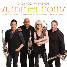Imagen de portada para Dave Koz And Friends Summer Horns