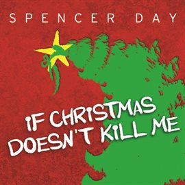 Cover image for If Christmas Doesn't Kill Me