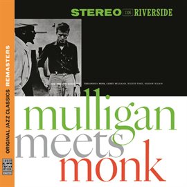 Cover image for Mulligan Meets Monk [Original Jazz Classics Remasters]