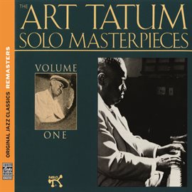 Cover image for The Art Tatum Solo Masterpieces, Vol. 1 [Original Jazz Classics Remasters]