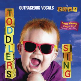 Cover image for Toddlers Sing: Outrageous Vocals