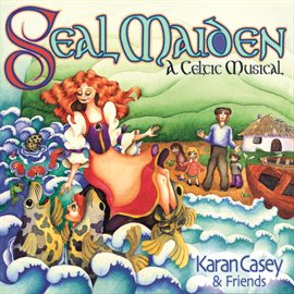 Cover image for Seal Maiden: A Celtic Musical