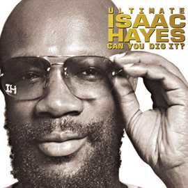 Imagen de portada para Ultimate Isaac Hayes: Can You Dig It?