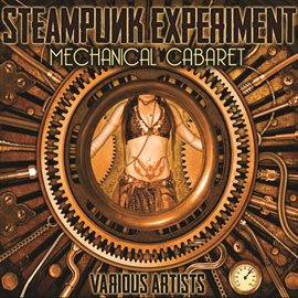 Cover image for Steampunk Experiment: Mechanical Cabaret