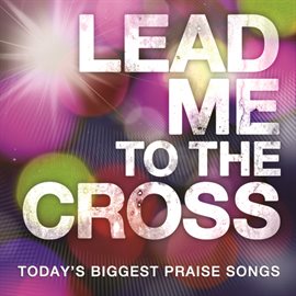 Cover image for Lead Me To The Cross