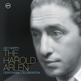 Cover image for Get Happy: The Harold Arlen Centennial Celebration