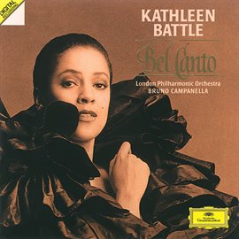 Imagen de portada para "Bel Canto" Kathleen Battle Sings Italian Opera Arias