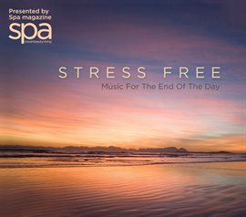 Cover image for Stress Free: Music for the End of the Day