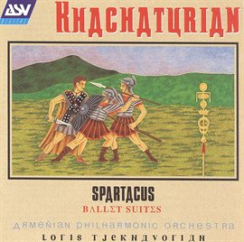 Cover image for Khachaturian: Spartacus Ballet Suites Nos.1-3