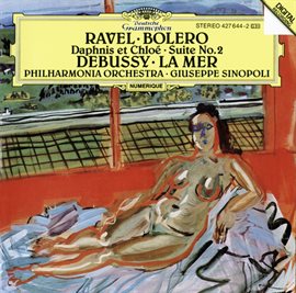 Cover image for Ravel: Boléro; Daphnis et Chloé - Suite No.2 / Debussy: La Mer