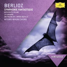 Cover image for Berlioz: Symphonie Fantastique; Benvenuto Cellini; Le Corsaire