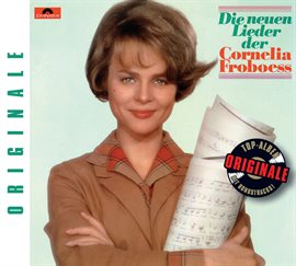 Imagen de portada para Die neuen Lieder der Cornelia Froboess (Originale)